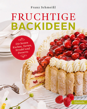 Fruchtige Backideen von Schmeißl,  Franz