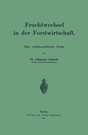 Fruchtwechsel in der Forstwirtschaft von Jentsch,  Johannes