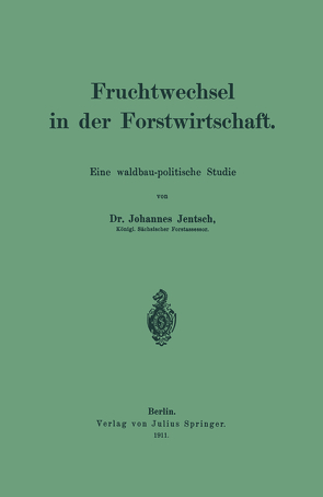 Fruchtwechsel in der Forstwirtschaft von Jentsch,  Johannes