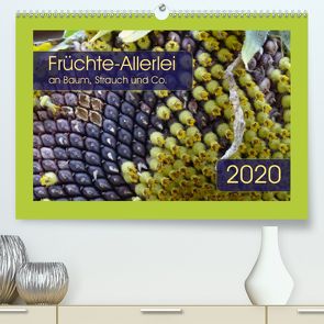 Früchte-Allerlei an Baum, Strauch und Co. (Premium, hochwertiger DIN A2 Wandkalender 2020, Kunstdruck in Hochglanz) von Keller,  Angelika