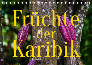 Früchte der Karibik (Tischkalender 2022 DIN A5 quer) von T. Berg,  Georg