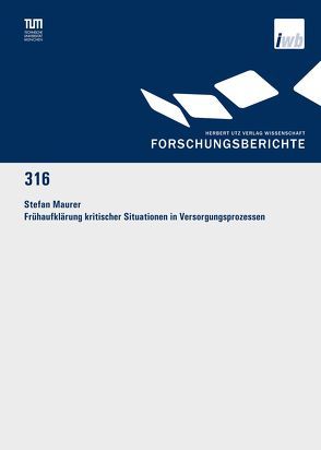 Frühaufklärung kritischer Situationen in Versorgungsprozessen von Maurer,  Stefan