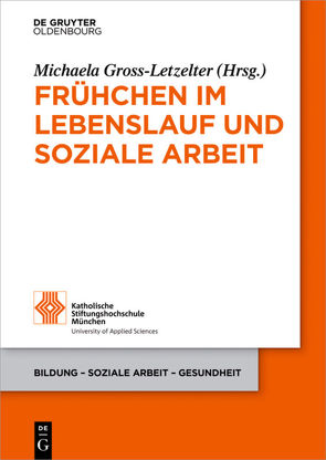 Frühchen im Lebenslauf und Soziale Arbeit von Gross-Letzelter,  Michaela