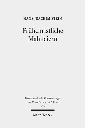 Frühchristliche Mahlfeiern von Stein,  Hans Joachim