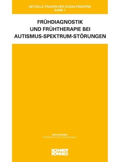 Frühdiagnostik und Frühtherapie bei Autismus-Spektrum-Störungen von Mall,  Volker, Voigt,  Friedrich