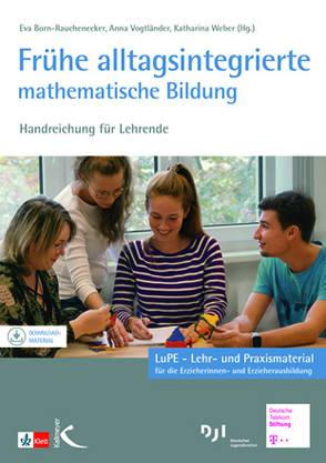 Frühe alltagsintegrierte mathematische Bildung von Born-Rauchenecker,  Eva, Vogtländer,  Anna, Weber,  Katharina