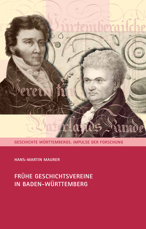 Frühe Geschichtsvereine in Baden-Württemberg von Maurer,  Hans-Martin