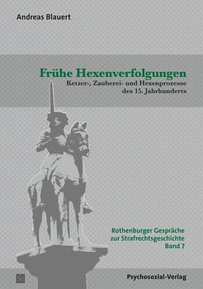 Frühe Hexenverfolgungen von Blauert,  Andreas, Hirte,  Markus, Jerouschek,  Günter, Rüping,  Hinrich