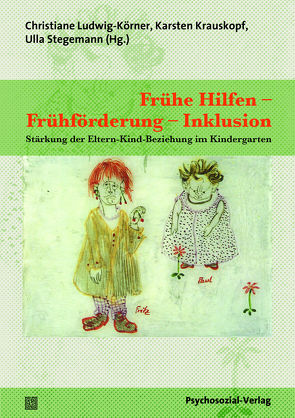 Frühe Hilfen – Frühförderung – Inklusion von Dittmann,  Michael, Eckert,  Melanie, Kachholz,  Paula, Krauskopf,  Karsten, Ludwig-Körner,  Christiane, Riemann,  Kristabel, Stegemann,  Ulla, von Reeken,  Christian