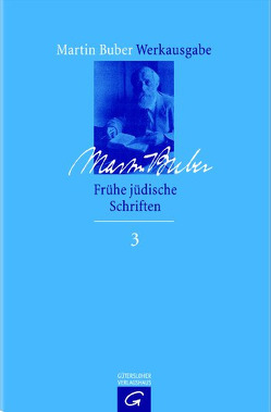 Frühe jüdische Schriften 1900-1922 von Buber,  Martin, Schäfer-Siems,  Barbara