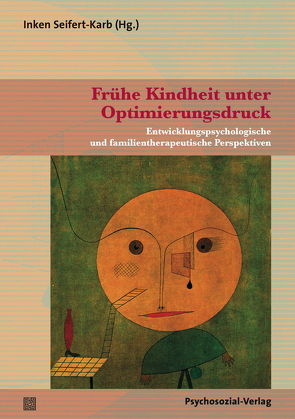 Frühe Kindheit unter Optimierungsdruck von Auhagen-Stephanos,  Ute, Becker,  Lena, Brandi,  Dagmar, Brisch,  Karl Heinz, Brosig,  Burkhard, Cierpka,  Manfred, Evers,  Oliver, Fink,  Christof, Funder,  Antonia, Fürstaller,  Maria, Hollerbach,  Jeanette, Hurrelmann,  Klaus, Junghans,  Anne, Krauskopf,  Karsten, Ludwig-Körner,  Christiane, Maywald,  Jörg, Meier-Gräwe,  Uta, Naumann,  Thilo Maria, Neraal,  Terje, Papousek,  Mechthild, Prüssmann,  Christiane, Rauch,  Stefan, Seehaus,  Rhea, Seifert-Karb,  Inken, Stegemann,  Ulla, Stindt,  Daniela, Studener-Kuras,  Regina, Thyen,  Ute, von Klitzing,  Kai, Wagenknecht,  Inga, Wanke,  Robert, Wohlfarth,  Philomena, Zimmer,  Klaus-Peter