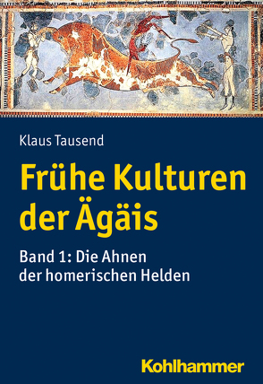 Frühe Kulturen der Ägäis von Tausend,  Klaus