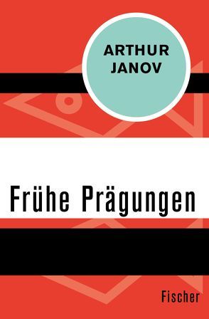 Frühe Prägungen von Frank,  Joachim A., Janov,  Arthur