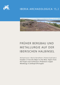 Früher Bergbau und Metallurgie auf der Iberischen Halbinsel von Bartelheim,  Martin, Gauß,  Roland, Kunst,  Michael