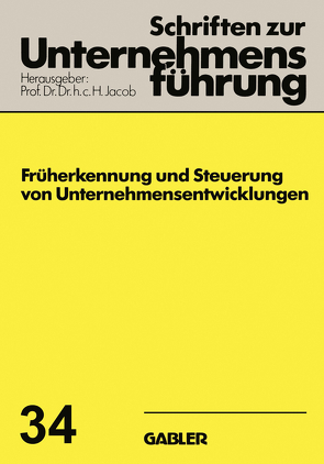 Früherkennung und Steuerung von Unternehmensentwicklungen von Jacob,  H.