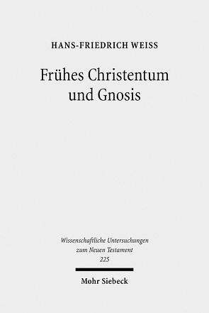 Frühes Christentum und Gnosis von Weiß,  Hans-Friedrich