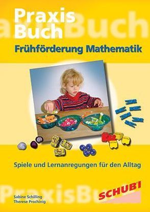 Frühförderung Mathematik von Prochinig,  Therese, Schilling,  Sabine