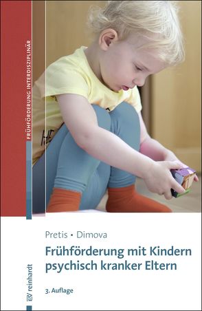 Frühförderung mit Kindern psychisch kranker Eltern von Dimova,  Aleksandra, Pretis,  Manfred