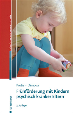 Frühförderung mit Kindern psychisch kranker Eltern von Dimova,  Aleksandra, Pretis,  Manfred, Thurmair,  Martin