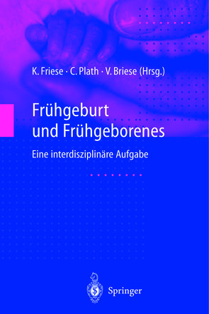 Frühgeburt und Frühgeborenes von Briese,  Volker, Friese,  Klaus, Plath,  Christian