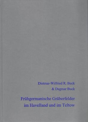 Frühgermanische Gräberfelder im Havelland und im Teltow von Buck,  Dagmar, Buck,  Dietmar-Wilfried R.