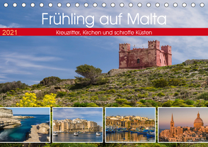 Frühling auf Malta – Kreuzritter, Kirchen und schroffe Küsten (Tischkalender 2021 DIN A5 quer) von Caccia,  Enrico