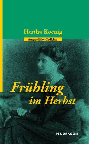 Frühling im Herbst von Butkus,  Günther, Koenig,  Hertha, Viereck,  Stefanie