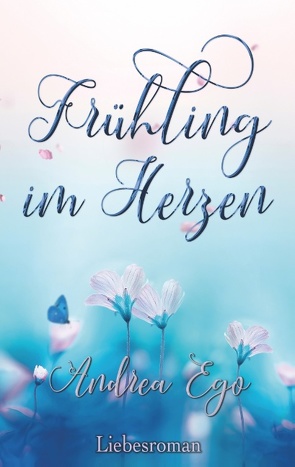 Frühling im Herzen von Ego,  Andrea
