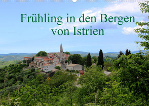 Frühling in den Bergen von Istrien (Wandkalender 2022 DIN A2 quer) von Erbs,  Karen