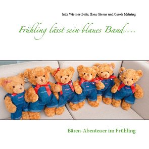 Frühling lässt sein blaues Band…. von Giesen,  Ilona, Mehring,  Carola, Wiesner-Bette,  Jutta