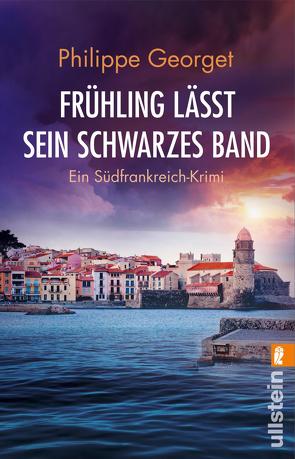 Frühling lässt sein schwarzes Band (Roussillon-Krimi 4) von Georget,  Philippe, Ostrop,  Barbara