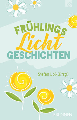 FrühlingsLichtGeschichten von Loß,  Stefan