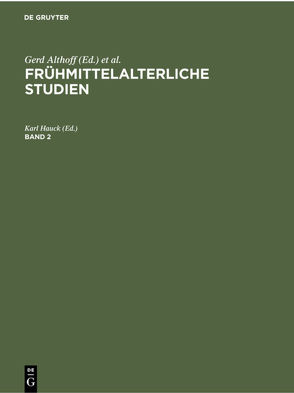 Frühmittelalterliche Studien / 1969 von Belting,  Hans, Borger,  Hugo, Foerste,  William, Hauck,  Karl, Hofmann,  Dietrich, Narr,  Karl Josef, Schmid,  Karl