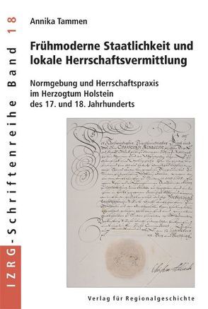 Frühmoderne Staatlichkeit und lokale Herrschaftsvermittlung von Tammen,  Annika