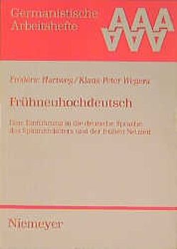 Frühneuhochdeutsch von Hartweg,  Frédéric, Wegera,  Klaus-Peter