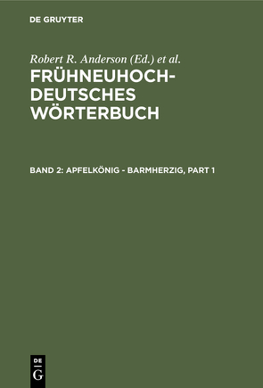 Frühneuhochdeutsches Wörterbuch / apfelkönig – barmherzig von Reichmann,  Oskar