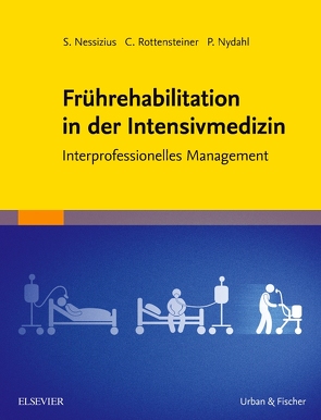 Frührehabilitation in der Intensivmedizin von Nessizius,  Stefan, Nydahl,  Peter, Rottensteiner,  Cornelia