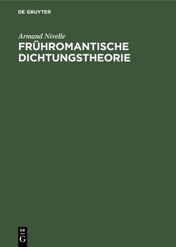 Frühromantische Dichtungstheorie von Nivelle,  Armand