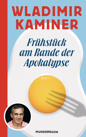 Frühstück am Rande der Apokalypse von Kaminer,  Wladimir