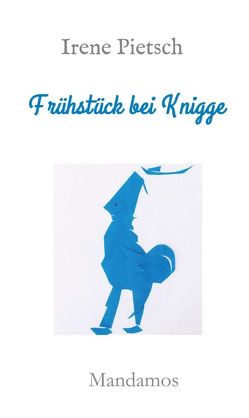 Frühstück bei Knigge von Pietsch,  Irene