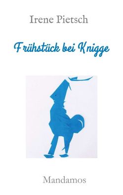 Frühstück bei Knigge von Pietsch,  Irene