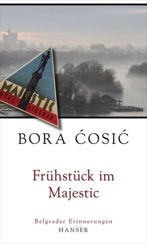 Frühstück im Majestic von Ćosić,  Bora, Wolf-Griesshaber,  Katharina