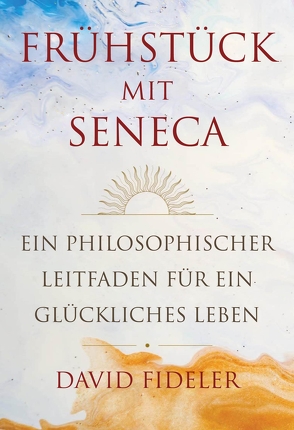 Frühstück mit Seneca von Fideler,  David, Kinkel,  Silvia