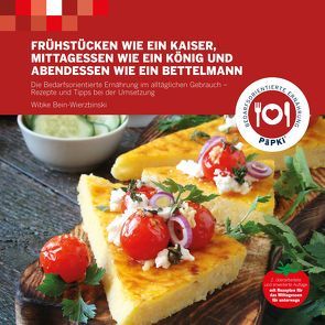 Frühstücken wie ein Kaiser, Mittagessen wie ein König und Abendessen wie ein Bettelmann von Bein-Wierzbinski,  Wibke