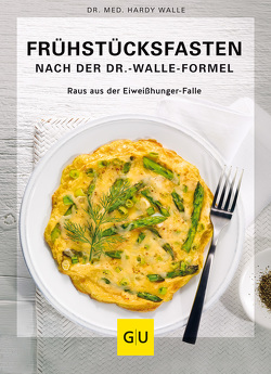 Frühstücksfasten mit der Dr. Walle Formel von Wallé,  Hardy