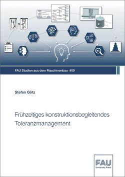 Frühzeitiges konstruktionsbegleitendes Toleranzmanagement von Götz,  Stefan