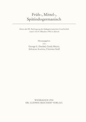 Früh-, Mittel-, Spätindogermanisch von Dunkel,  E., Meyer,  Gisela, Scarlata,  Salvatore, Seidl,  Christian