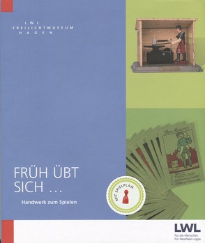 Früh übt sich… Handwerk zum Spielen von Beckmann,  Uwe, Dreier,  Alexander, Heckhoff,  Marco, Hufschmidt,  Anke