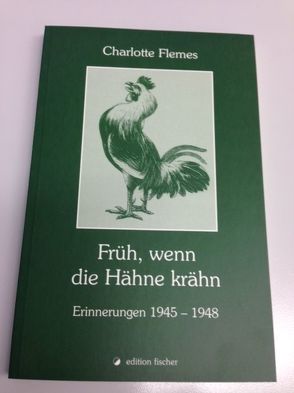 Früh, wenn die Hähne krähn von Flemes,  Charlotte