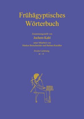 Frühägyptisches Wörterbuch von Bretschneider,  M, Kahl,  J, Kneissler,  B